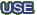 USE